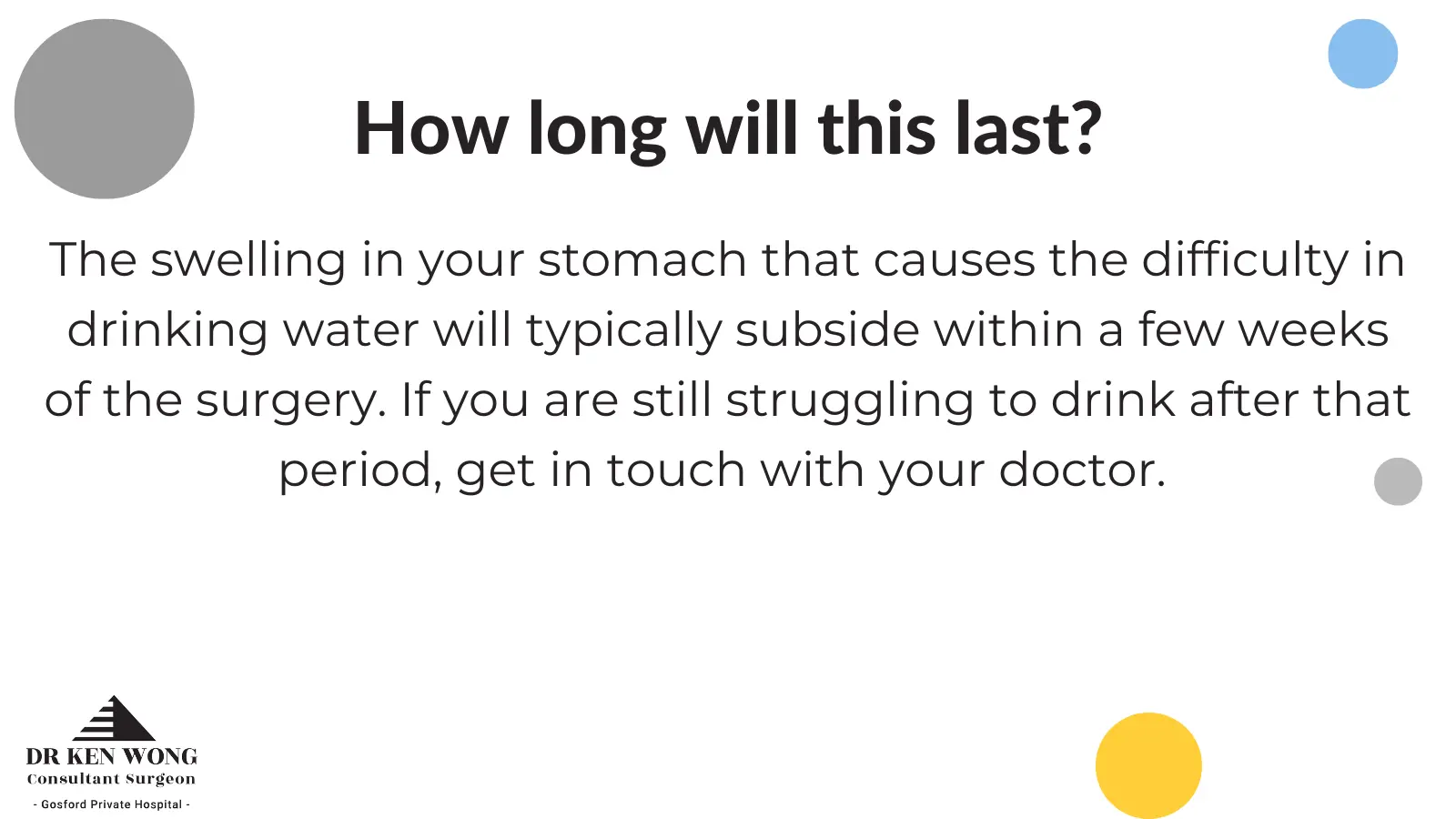 it is normal to struggle with drinking water after surgery, and you can expect it to last for a few weeks