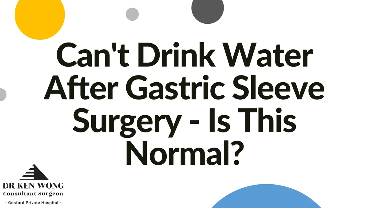 Can't Drink Water After Gastric Sleeve Surgery