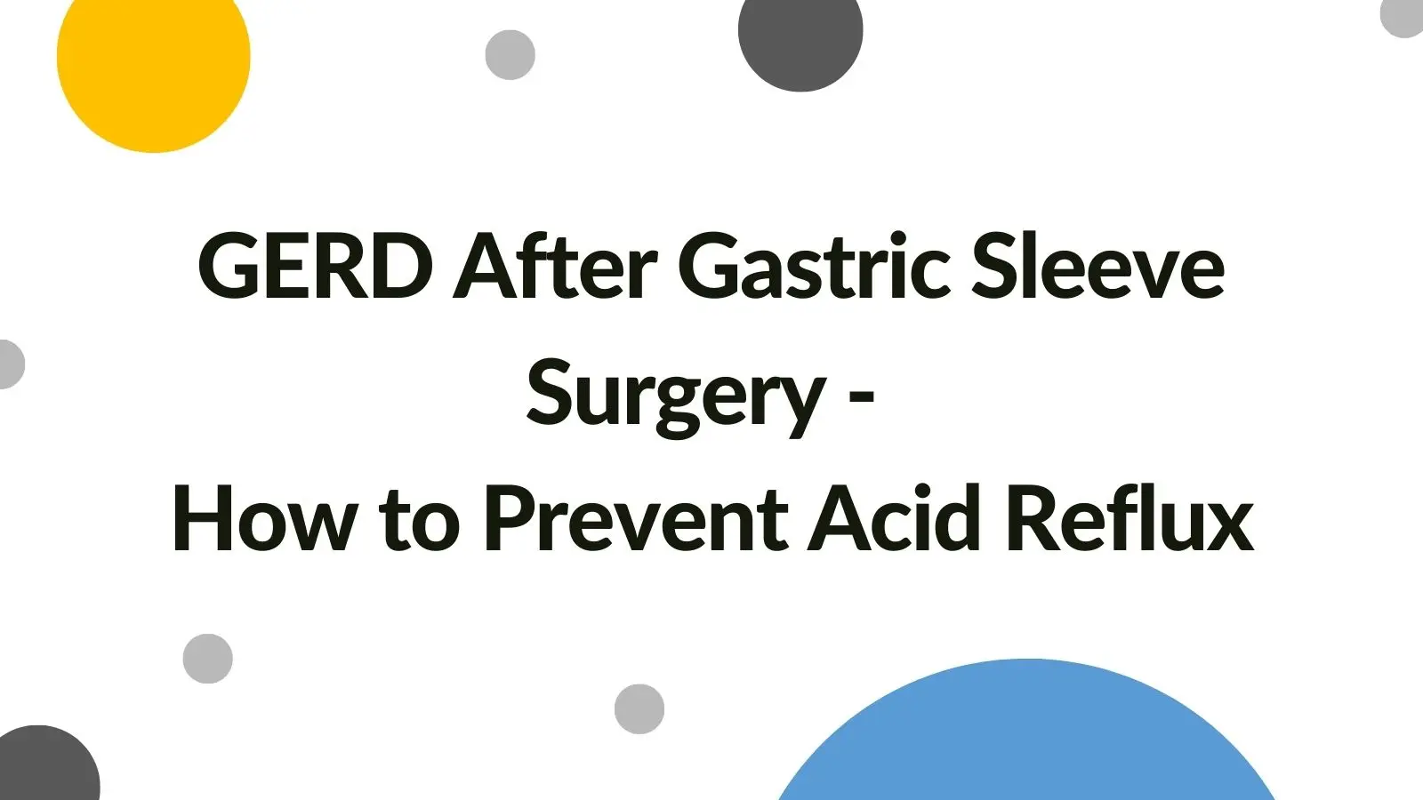 GERD After Gastric Sleeve Surgery GERD After Gastric Sleeve Surgery