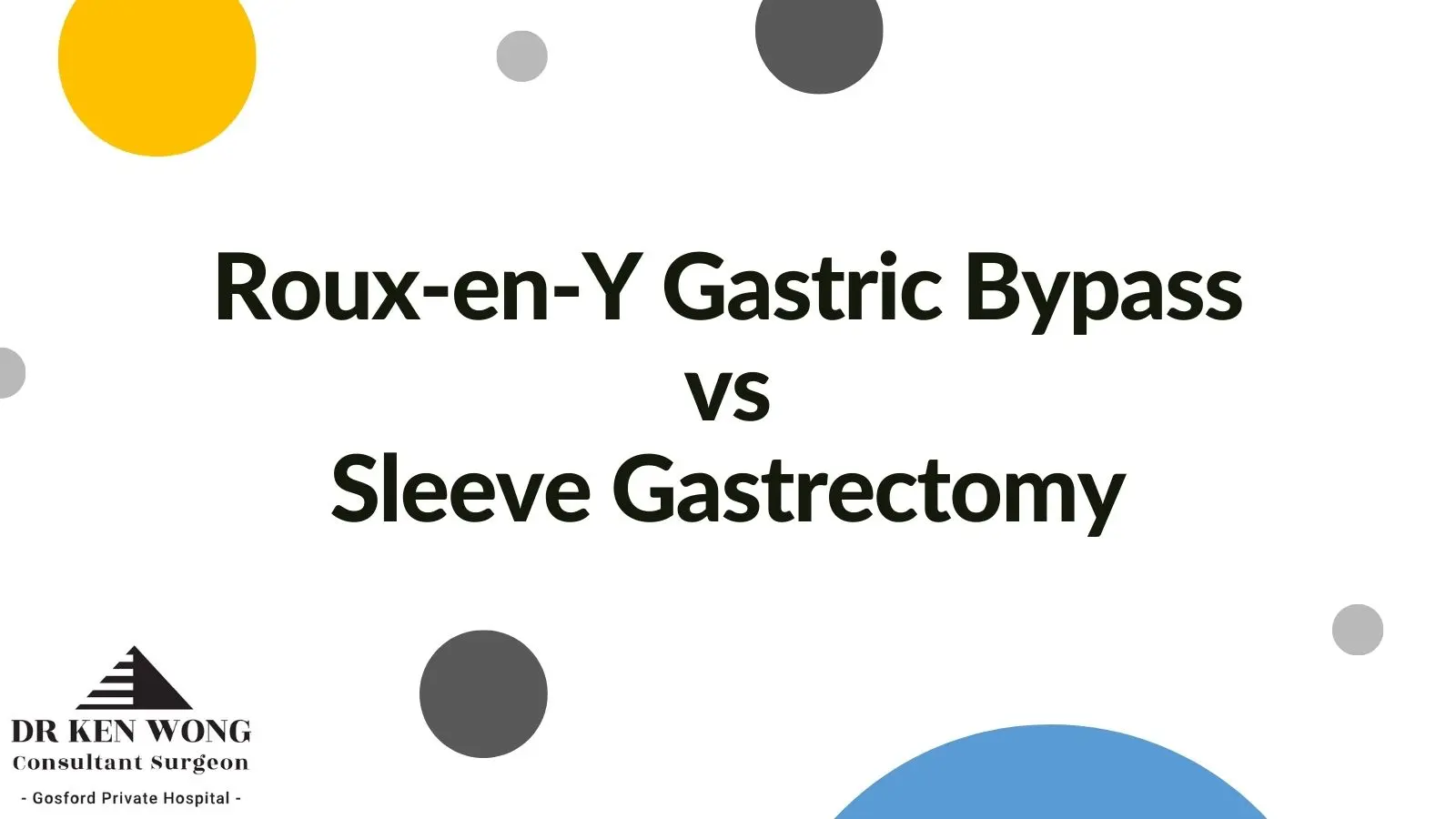 Roux-en-Y Gastric Bypass vs Sleeve Gastrectomy Roux-en-Y Gastric Bypass vs Sleeve Gastrectomy